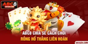 chia sẻ cách chơi rồng hổ