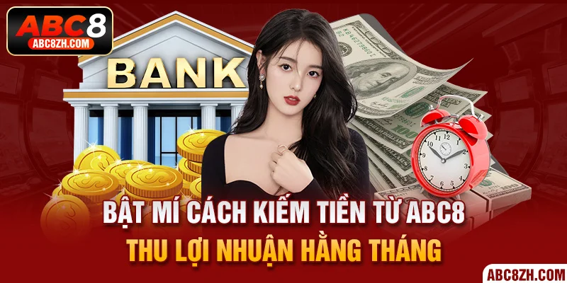 Bật mí cách kiểm tiền từ ABC8