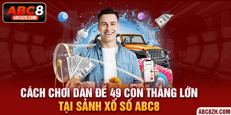 Cách chơi dàn đề 49 con