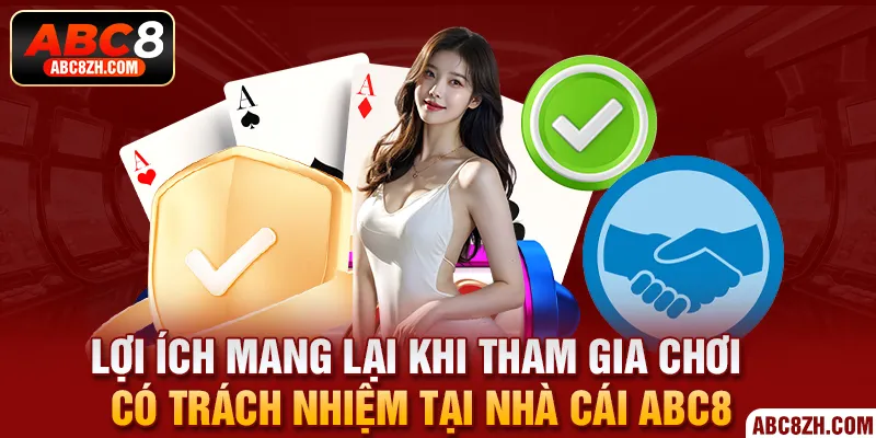 Tìm hiểu lợi ích khi thành viên chơi có trách nhiệm