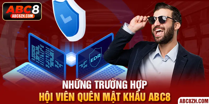 Những trường hợp hội viên quên mật khẩu ABC8