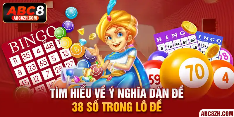 Giải thích ý nghĩa của dàn đề 38 số