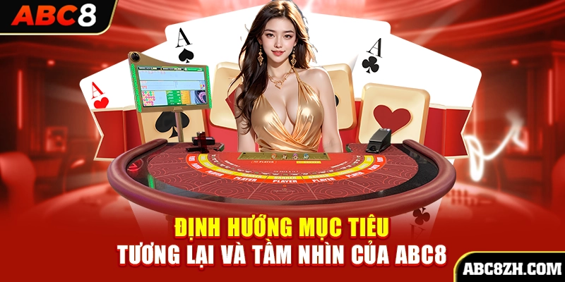 Thương hiệu ABC8 nỗi bật nhất trên thị trường cá cược Casino