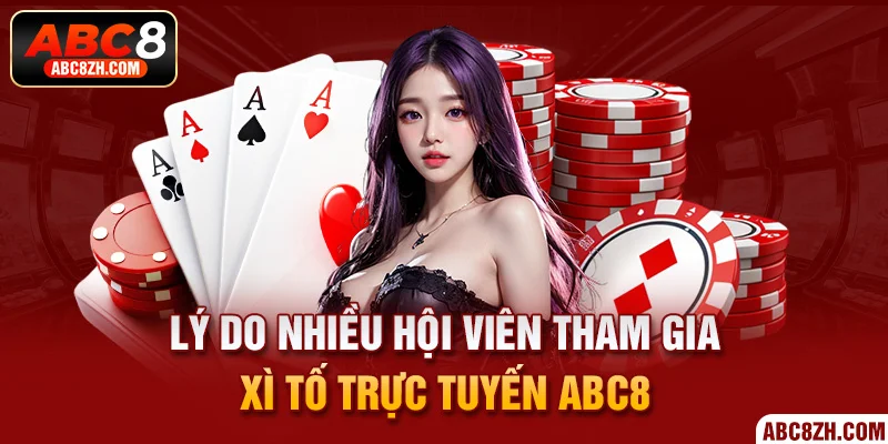 Điểm cuốn hút khó cưỡng lại của game xì tố