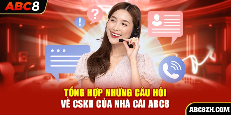 Giải đáp câu hỏi thường gặp liên quan đến việc liên hệ CSKH