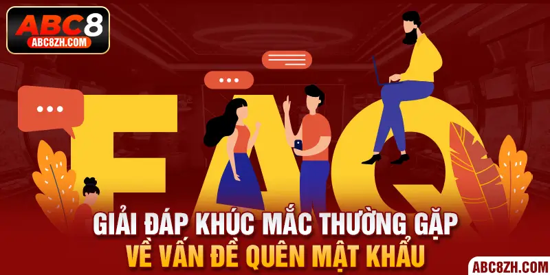 Giải đáp khúc mắc thường gặp về vấn đề quên mật khẩu