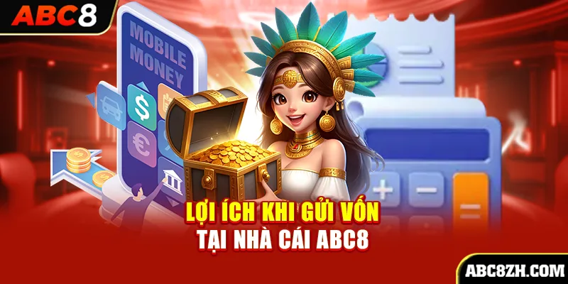 Lợi ích khi nạp tiền tại nhà cái ABC8